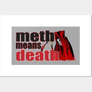 METH MEANS DEATH Posters and Art